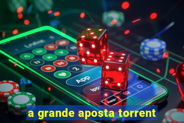 a grande aposta torrent